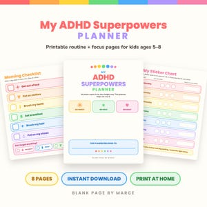 May include: A printable ADHD Superpowers Planner for kids ages 5-8, featuring a morning checklist, sticker chart, and cover page with colorful text and icons. The pages include sections for daily routines, tasks, and tracking, with the text My ADHD Superpowers Planner and Blank Page by Marce visible.
