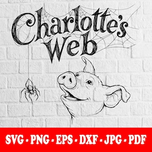 Peut inclure: Une illustration graphique en noir et blanc présentant le texte Charlotte's Web écrit dans une police stylisée au-dessus d'une araignée suspendue à une toile et d'une tête de cochon. Sous l'illustration, le texte SVG - PNG - EPS - DXF - JPG - PDF.