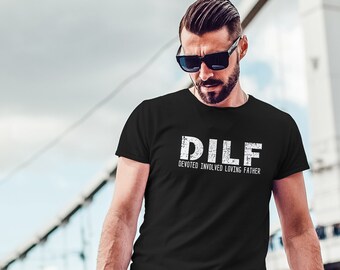 Funny Dad Shirt with Saying DILF Printed on a Black T-shirt, New Dad Shirt for Hospital, Pregnancy Announcement New Baby, Father's Day Gift