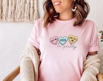 Funny Women Valentines Day Shirt, Candy Heart Oversized Tshirt, Food Valentine Retro Clothing Plus Size, Buy me Pizza Tell Me I'm Pretty Top