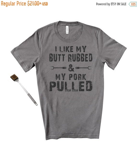 BBQ Shirt / Butt Rubbed Pork Pulled / Birthday Gift for Him / | Etsy