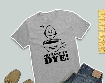 Funny Easter T Shirt for Men or Women with Printed Prepare to Dye Design for Egg Decorating, Adult Mens Easter Shirt, Grey Cotton Unisex Tee