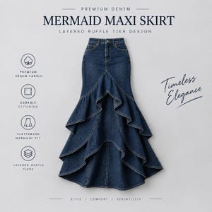 May include: A dark blue denim maxi skirt featuring a high-waisted design and multiple layered ruffle tiers. The text on the image reads: PREMIUM DENIM MERMAID MAXI SKIRT, LAYERED RUFFLE TIER DESIGN, Timeless Elegance, PREMIUM DENIM FABRIC, DURABLE STITCHING, FLATTERING MERMAID FIT, LAYERED RUFFLE TIERS, STYLE, COMFORT, VERSATILITY.