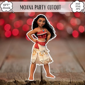 May include: A Moana party cutout featuring the character with long dark hair, a red patterned top, and a beige skirt with floral details. The text reads 6FT Hook, Moana Party Cutout, PDF, PNG, JPG. The character stands with hands on hips.