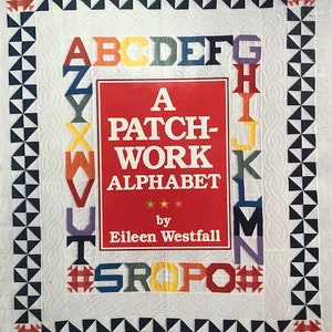 A Patchwork Alphabet by Eileen Westfall, NEW BOOK