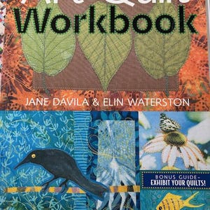 Art Quilt Workbook by Jane Davila & Elin Waterston, NEW BOOK