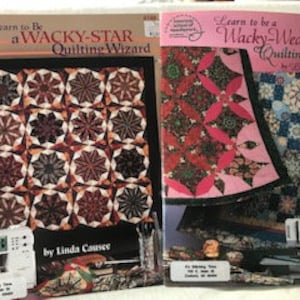 May include: Two quilting pattern books with covers featuring colorful patchwork quilts. The book on the left is titled "Learn to Be a Wacky-Star Quilting Wizard" by Linda Causee. The book on the right is titled "Learn to Be a Wacky-Wedge Quilting Wizard".