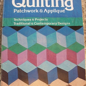 Quilting Patchwork & Applique Book, Traditional Quilts, Contemporary Quilt