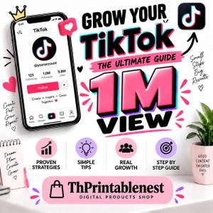May include: A digital guide titled Grow Your TikTok The Ultimate Guide 1M View featuring a smartphone displaying a TikTok profile interface, pink and black text, icons for strategies, tips, growth, and a guide, plus the brand name ThPrintablenest.