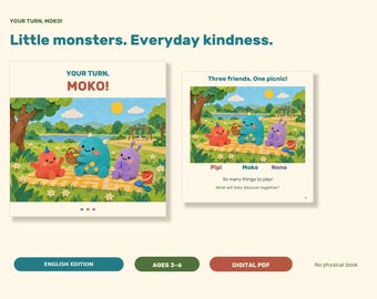 May include: A children's book titled Your Turn, Moko! featuring illustrations of three colorful monsters named Pipi, Moko, and Nono having a picnic. The text reads Little monsters. Everyday kindness. Three friends. One picnic! So many things to play! what will they discover together?