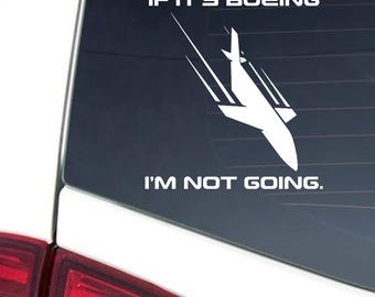 Funny Airplane Crash Vinyl Decal: I'm Not Going - 7 inch Car Sticker