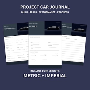 May include: A project car journal featuring three white pages with dark blue headers. The pages include sections for performance logs, vehicle information, and modification planners. Text includes PROJECT CAR JOURNAL, BUILD - TRACK - PERFORMANCE - PROGRESS, and INCLUDES BOTH VERSIONS METRIC + IMPERIAL.