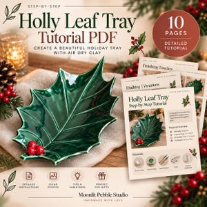 Könnte beinhalten: Ein digitales PDF-Tutorial mit dem Titel Holly Leaf Tray, das auf 10 Seiten Anleitungen zur Herstellung einer grünen blattförmigen Schale mit roten Beeren aus lufttrocknender Modelliermasse enthält, inklusive Projektübersicht und Fotos.