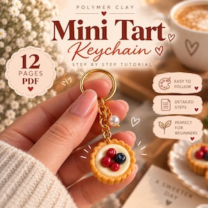 May include: A polymer clay mini tart keyring featuring a golden ring, a small white pearl bead, and a miniature tart topped with red berries and a single blueberry. The text reads Polymer Clay Mini Tart Keychain, 12 Pages PDF, Easy to Follow, Detailed Steps, and Perfect for Beginners.