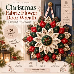 May include: A PDF tutorial for a Christmas Fabric Flower Door Wreath. The image features a circular wreath made of layered fabric petals in red, green, and cream with snowflake and holly patterns, hanging from a decorative ribbon on a door.