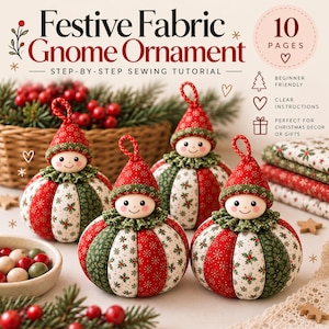 Pode incluir: Um tutorial de costura intitulado Festive Fabric Gnome Ornament com 10 páginas de instruções. A imagem mostra quatro ornamentos de gnomo de tecido acolchoados, redondos, com padrões natalinos vermelhos, verdes e brancos, cada um com um gorro pontudo.
