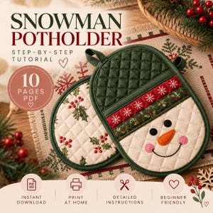 May include: A snowman potholder sewing pattern PDF featuring a 10-page tutorial. The potholder is quilted with a dark green top, a red snowflake band, and a cream face with black eyes, an orange nose, and pink cheeks, plus a holly print back.
