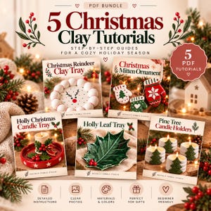 Może przedstawiać: Pakiet PDF zatytułowany 5 Christmas Clay Tutorials zawierający instrukcje krok po kroku. Okładka przedstawia pięć projektów: glinianą tacę z reniferem, ozdoby w kształcie rękawiczek, tacę na świece z ostrokrzewem, tacę w kształcie liścia ostrokrzewu oraz świeczniki w kształcie choinek.