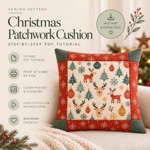 May include: A square Christmas patchwork cushion featuring a cream center panel with reindeer, Christmas trees, and ornaments, framed by a red border with white snowflakes and dark green corners. Text includes Sewing Pattern Christmas Patchwork Cushion.