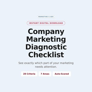 May include: A digital document titled Company Marketing Diagnostic Checklist with the text Instant Digital Download, Marketing & Ads, and See exactly which part of your marketing needs attention. It features 28 Criteria, 7 Areas, and Auto-Scored.