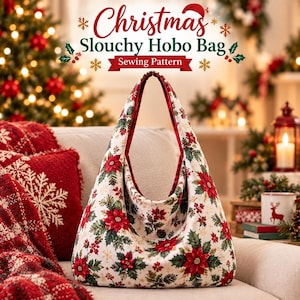May include: A slouchy hobo bag featuring a white fabric with a repeating pattern of red poinsettia flowers and green holly leaves. The text above the bag reads Christmas Slouchy Hobo Bag Sewing Pattern with a small red Santa hat icon.