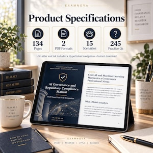 May include: A digital tablet displaying the AI Governance and Regulatory Compliance Manual, featuring 134 pages, 2 PDF formats, 15 scenarios, and 245 practice questions. The screen shows chapter one text and a cover page with a globe graphic.