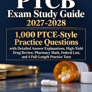 Może przedstawiać: Okładka książki PTCB Exam Study Guide 2027-2028 z tekstem 1,000 PTCE-Style Practice Questions with Detailed Answer Explanations, High-Yield Drug Review, Pharmacy Math, Federal Law, and 4 Full-Length Practice Tests autorstwa Jennie Victoria Davenport.