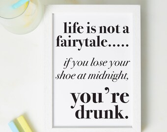 Life Is Not A Fairytale Fun Drunk Funny Plaque Handmade Home Sign 261