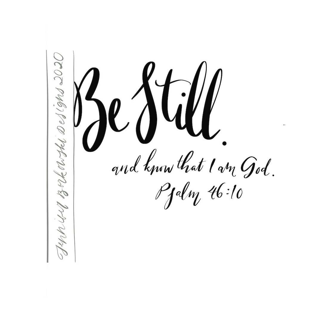 Be Still And Know That I Am God Psalm 49 10 Graphic print Etsy be-still-and-know-that-i-am-god-psalm-49-10-graphic-print-etsy