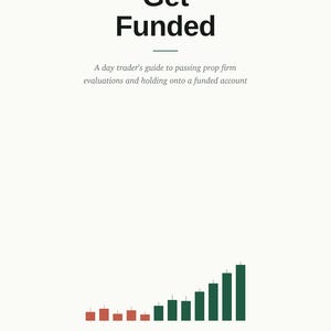 May include: A book cover with a cream background featuring the text Prop Firm Trading, Get Funded, and A day trader's guide to passing prop firm evaluations and holding onto a funded account. At the bottom is a bar chart with red and green bars.