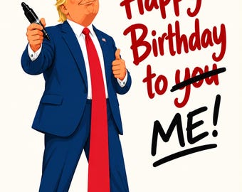 Funny Trump Birthday Card, Political Joke, Happy Birthday to ME (7x5 inch)