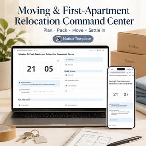 May include: A digital Notion template titled Moving & First-Apartment Relocation Command Center displayed on a laptop and smartphone screen. The interface features sections for planning, packing, moving, and settling in, with countdown timers and task lists.