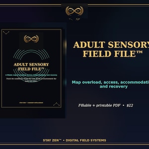 Può includere: Un documento digitale nero intitolato Adult Sensory Field File con testo dorato e un logo a forma di infinito. Il documento include il testo: A fillable map of overload, access, accommodation, and recovery. Track the conditions. Need the cost. Build an environment the body can enter.