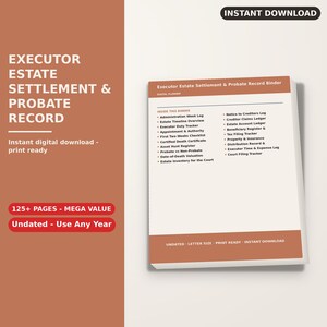 125+ Pages | Executor Of Estate Checklist | Estate Settlement Binder Printable | Executor Estate Settlement & Probate Record Binder
