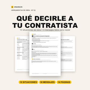 May include: A digital document titled "QUÉ DECIRLE A TU CONTRATISTA" with the subtitle "10 situaciones de obra x 3 mensajes listos para copiar". The document includes sections for construction site communication, featuring 10 situations, 30 messages, and 14 pages total.