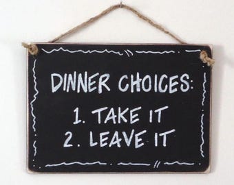 Funny Kitchen Chalkboard Sign, Dinner Choices, Reclaimed Wood Farmhouse Decor
