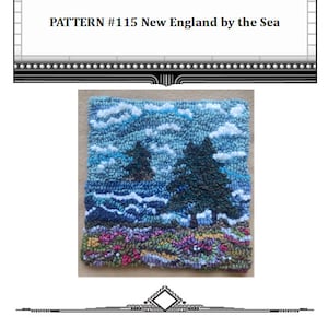 May include: A hooked rug pattern featuring a blue and white seascape with two dark green trees and a pink, purple, and green shoreline. The pattern is titled "New England by the Sea" and is numbered "#115".