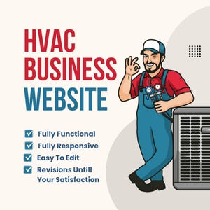 May include: A graphic featuring the text HVAC BUSINESS WEBSITE with a list of features including Fully Functional, Fully Responsive, Easy To Edit, and Revisions Untill Your Satisfaction, alongside a cartoon technician in blue overalls.