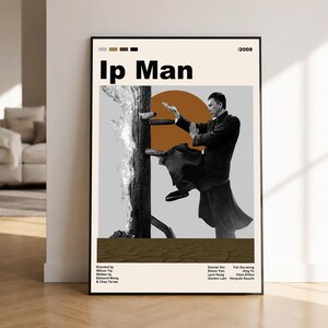 May include: A vertical poster featuring the movie title Ip Man and the year 2008. The artwork displays a black and white image of a person practicing martial arts on a wooden dummy against a large brown circle. Text credits include director Wilson Yip, writer Edmond Wong, and cast members Donnie Yen, Simon Yam, Lynn Hung, Gordon Lam, Fan Siu-wong, Xing Yu, and Hiroyuki Ikeuchi.