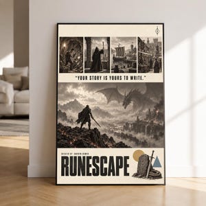 Peut inclure: Une affiche verticale présentant un collage de scènes fantastiques, incluant un mineur, une silhouette encapuchonnée, un navire et un marché. Sous le texte "YOUR STORY IS YOURS TO WRITE", un guerrier fait face à un dragon. Le bas affiche "RUNESCAPE".