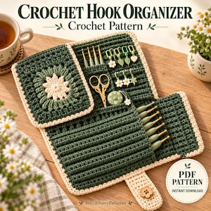 May include: A dark green crochet hook organizer with a cream-colored border and a flower-shaped button closure. The organizer features pockets holding metal crochet hooks, scissors, and stitch markers. Text reads CROCHET HOOK ORGANIZER.