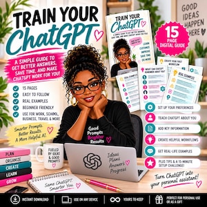 May include: A 15-page digital guide titled Train Your ChatGPT, featuring an illustration of a person with glasses and curly hair. The guide includes text about prompts, workflows, and setup tips, alongside a laptop, a mug, and a notebook on a desk.