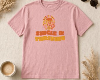 Single and Thriving-skjorta, retro daisy-tröja, bekväma färger