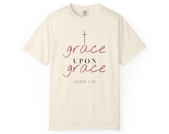 Camiseta "Graça sobre Graça", João 1:16, Camiseta Cristã, Comfort Colors