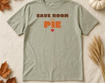 Spara plats för pajskjorta, rolig Thanksgiving-t-shirt, bekväma färger