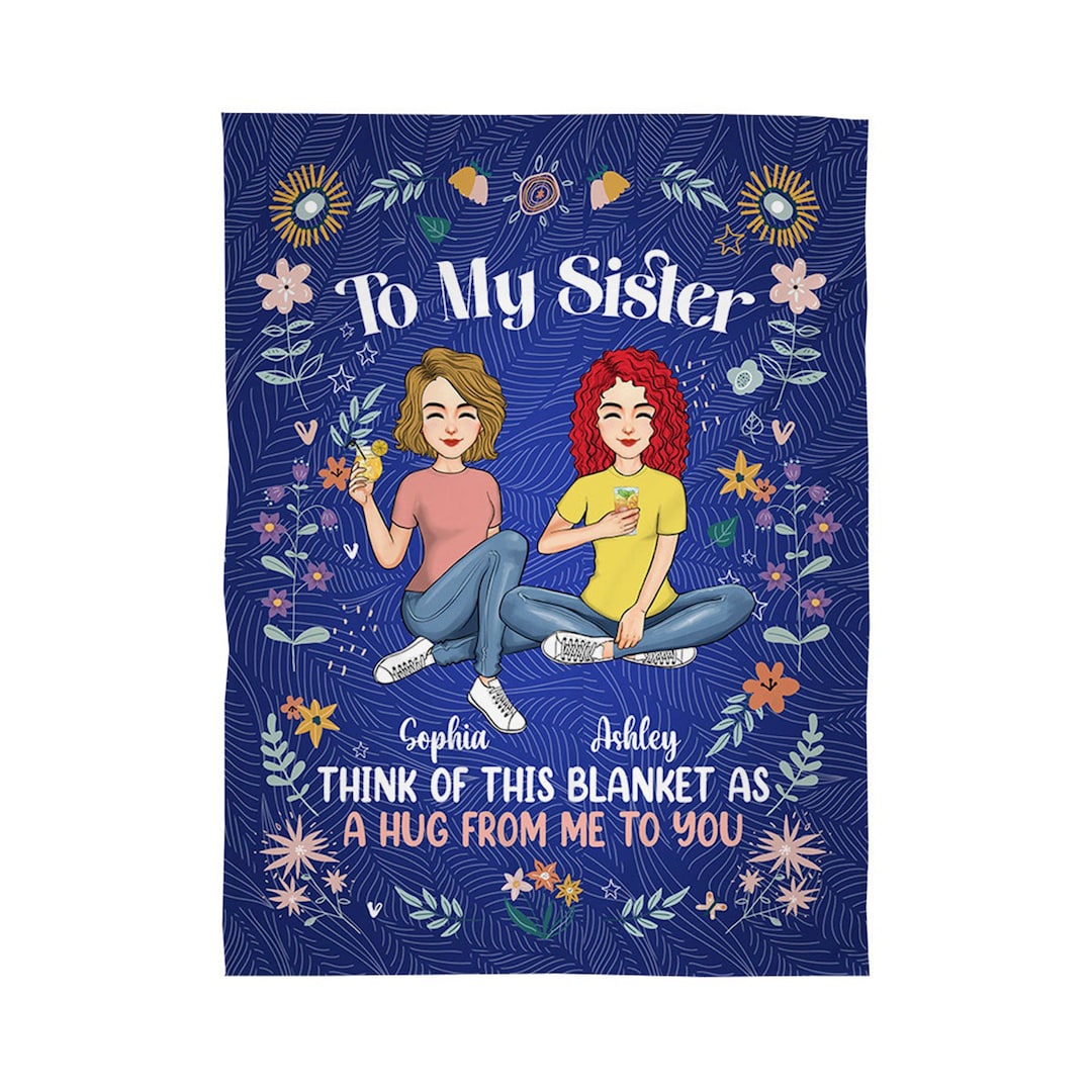 Personalized to My Sister Blanket Think of This Blanket as A Hug From Me to You-sister Blanket ...