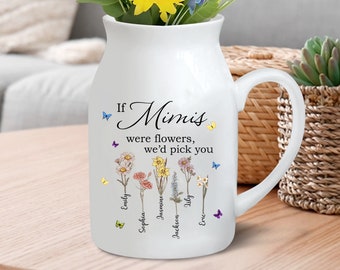 If Mimis Were Flowers Vase, Grandma Flower Vase, Grandma Gift, Birth Month Flower Vase, Custom Grandkids Name Flower Vase, Mothers Day Gift