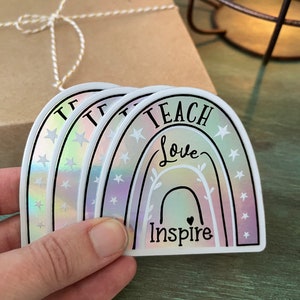 4 Holographic Teacher Stickers Teacher Appreciation Gift Giving Bundle Teach, Love, Inspire Rainbow Waterproof Decal image 2