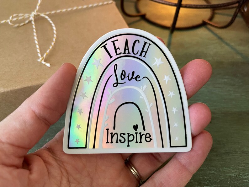 4 Holographic Teacher Stickers Teacher Appreciation Gift Giving Bundle Teach, Love, Inspire Rainbow Waterproof Decal image 3