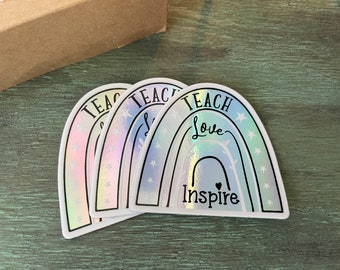 3 Holographic Teacher Stickers - Teacher Appreciation Gift Giving Bundle- Teach, Love, Inspire Rainbow Waterproof Decal